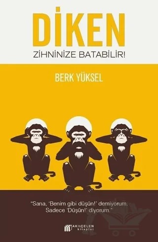Diken Zihninize Batabilir! – Berk Yüksel – Akıl Çelen Kitaplar kitap kapağı