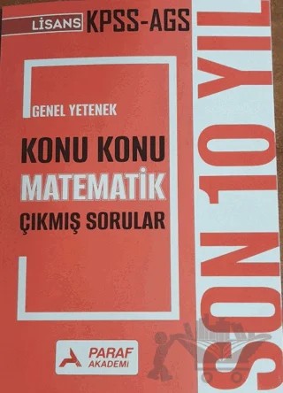 KPSS AGS Genel Yetenek Konu Konu Matematik Çıkmış Sorular Son 10 Yıl – Kolektif – Paraf Akademi kitap kapağı