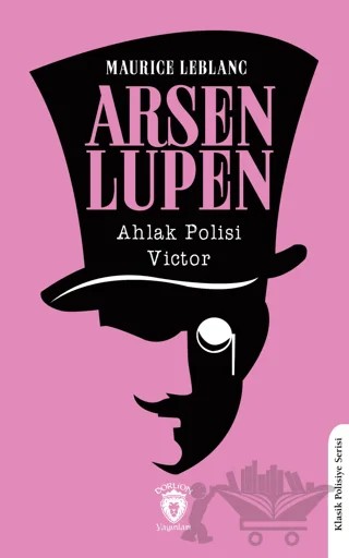 Arsen Lupen Ahlak Polisi Victor – Maurice Leblanc – Dorlion Yayınları kitap kapağı