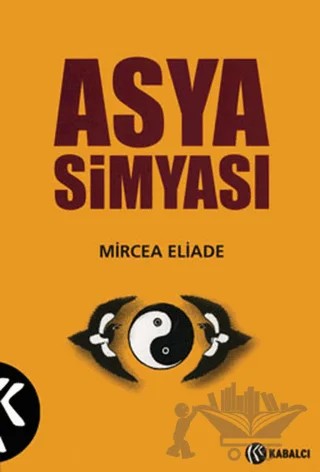Asya Simyası – Mircea Eliade – Kabalcı Yayınevi kitap kapağı