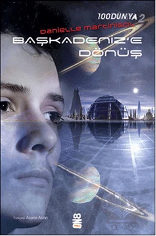100Dünya 2: Başkadeniz'e Dönüş – Danielle Martinigol – On8 Kitap kitap kapağı