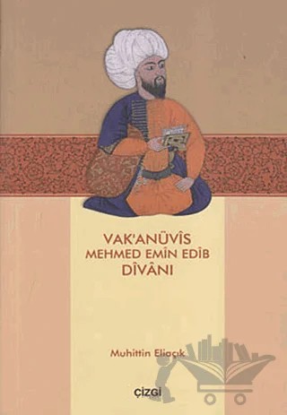 Vak’anüvis Mehmed Emin Edib Divanı – Muhittin Eliaçık – Çizgi Kitabevi Yayınları kitap kapağı