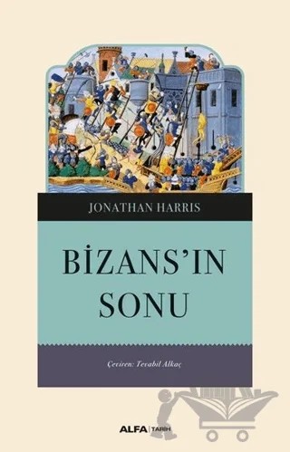 Bizans’ın Sonu – Jonathan Harris – Alfa Yayınları kitap kapağı