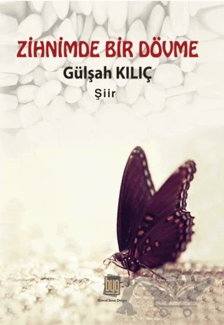 Zihnimde Bir Dövme – Gülşah Kılıç – Baygenç Yayıncılık kitap kapağı