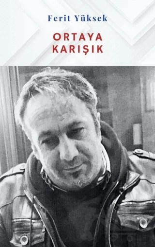 Ortaya Karışık – Ferit Yüksek – Siyah Beyaz Yayınları kitap kapağı