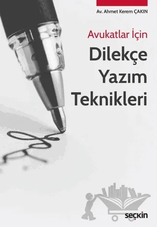 Dilekçe Yazım Teknikleri – Ahmet Kerem Çakın – Seçkin Yayıncılık kitap kapağı