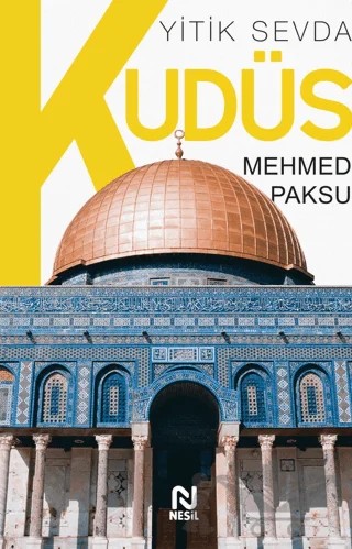 Yitik Sevda Kudüs – Mehmed Paksu – Nesil Yayınları kitap kapağı