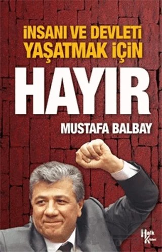 İnsanı ve Devleti Yaşatmak İçin Hayır – Mustafa Balbay – Halk Kitabevi kitap kapağı