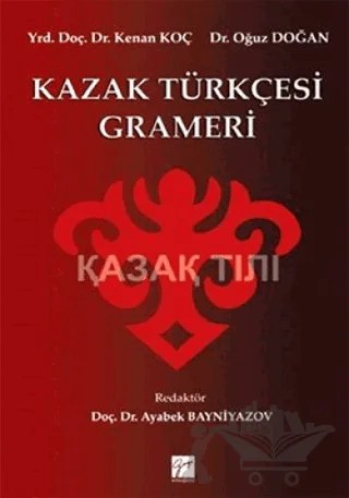 Kazak Türkçesi Grameri – Kenan Koç – Gazi Kitabevi kitap kapağı