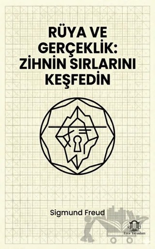 Rüya ve Gerçeklik Zihnin Sırlarını Keşfedin – Sigmund Freud – Eyce Yayınları kitap kapağı