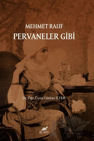 Mehmet Rauf Pervaneler Gibi – Mehmet Rauf – Paradigma Akademi Yayınları kitap kapağı
