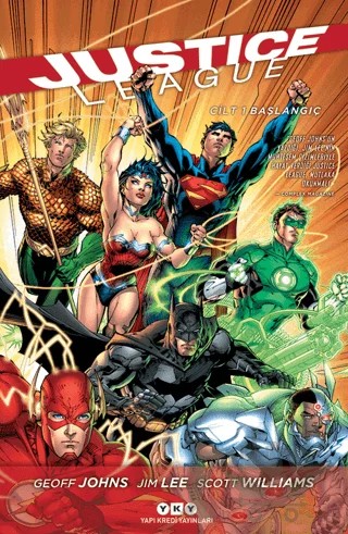 Justice League Cilt 1 - Başlangıç – Geoff Johns, Jim Lee – Yapı Kredi Yayınları kitap kapağı