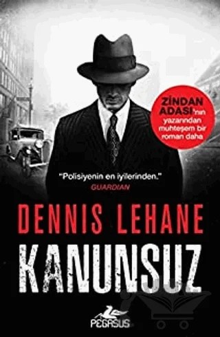 Kanunsuz – Dennis Lehane – Pegasus Yayınları kitap kapağı