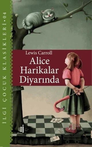 Alice Harikalar Diyarında - Çocuk Klasikleri – Lewis Carroll – İlgi Kültür Sanat Yayınları kitap kapağı