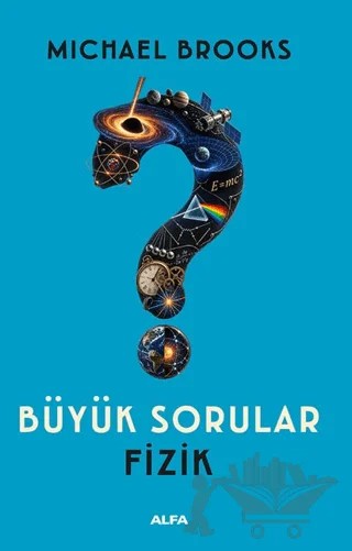 Büyük Sorular - Fizik – Michael Brooks – Alfa Yayınları kitap kapağı