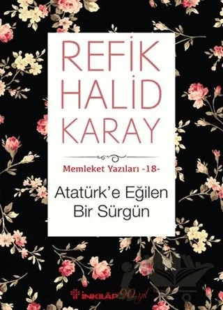Atatürk’e Eğilen Bir Sürgün – Refik Halid Karay – İnkılap Kitabevi kitap kapağı