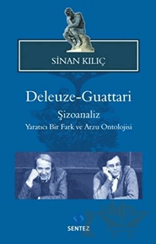 Deleuze-Guattari Şizoanaliz – Sinan Kılıç – Sentez Yayınları kitap kapağı