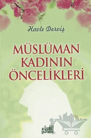 Müslüman Kadının Öncelikleri – Havle Derviş – Guraba Yayınları kitap kapağı