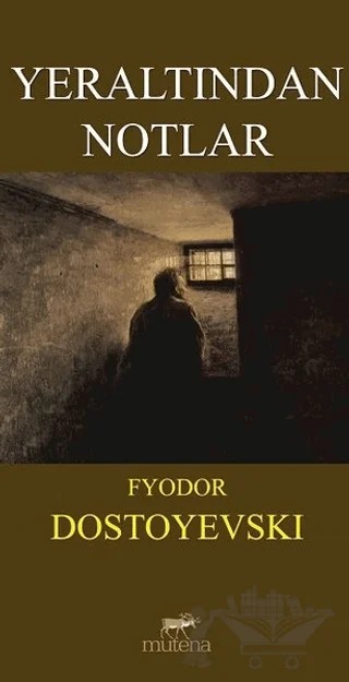 Yeraltından Notlar – Fyodor Mihayloviç Dostoyevski – Mutena Yayınları kitap kapağı