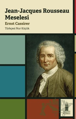 Jean-Jacques Rousseaus Meselesi – Ernst Cassirer – Beyoğlu Kitabevi kitap kapağı