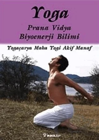 Yoga Prana Vidya Biyoenerji Bilimi – Akif Manaf – İnkılap Kitabevi kitap kapağı
