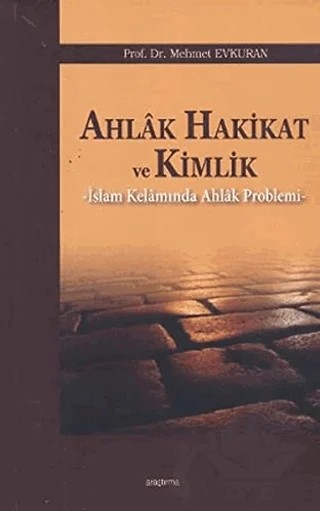 Ahlak Hakikat ve Kimlik – Mehmet Evkuran – Araştırma Yayınları kitap kapağı