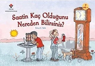Saatin Kaç Olduğunu Nereden Bilirsiniz? – Robert E. Wells – TÜBİTAK Yayınları kitap kapağı