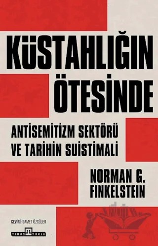Küstahlığın Ötesinde – Norman G. Finkelstein – Timaş Tarih kitap kapağı