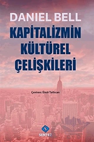 Kapitalizmin Kültürel Çelişkileri – Daniel Bell – Sentez Yayınları kitap kapağı