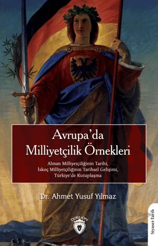 Avrupa’da Milliyetçilik Örnekleri – Ahmet Yusuf Yılmaz – Dorlion Yayınları kitap kapağı