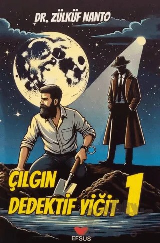 Çılgın Dedektif Yiğit 1 – Zülküf Nanto – Efsus Yayınları kitap kapağı