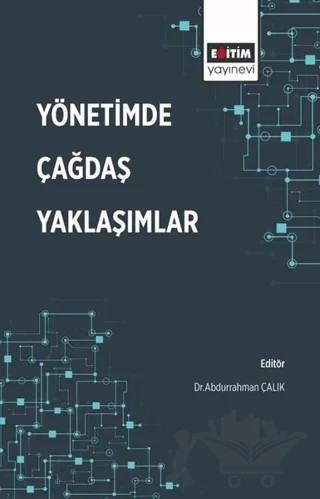 Yönetimde Çağdaş Yaklaşımlar – Abdurrahman Çalık – Eğitim Yayınevi - Bilimsel Eserler kitap kapağı