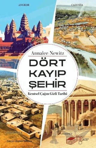 Dört Kayıp Şehir - Kentsel Çağın Gizli Tarihi – Annalee Newitz – The Kitap kitap kapağı