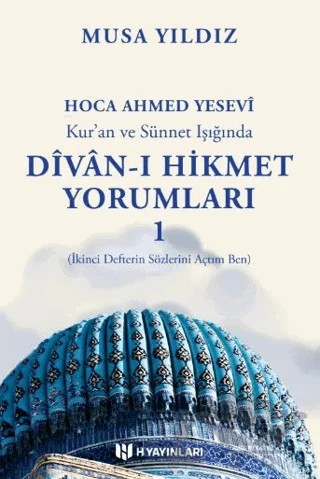 Kur'an ve Sünnet Işığında Divan-ı Hikmet Yorumları -1 – Musa Yıldız – H Yayınları kitap kapağı