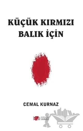Küçük Kırmızı Balık İçin – Cemal Kurnaz – Berikan Yayınevi kitap kapağı