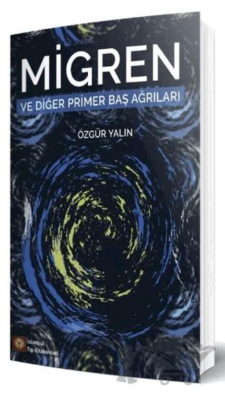 Migren ve Diğer Primer Baş Ağrıları – Özgür Yalın – İstanbul Tıp Kitabevi kitap kapağı