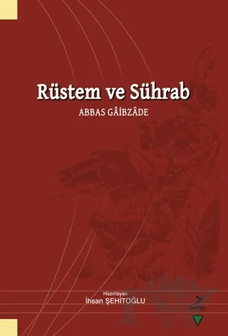 Rüstem ve Sührab - Abbas Gaibzade – İhsan Şehitoğlu – Grafiker Yayınları kitap kapağı