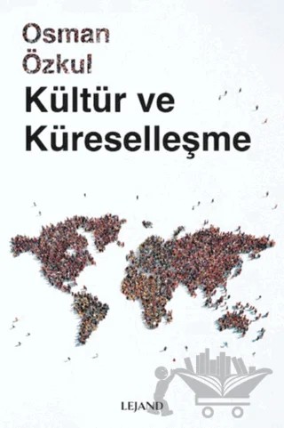 Kültür ve Küreselleşme – Osman Özkul – Lejand kitap kapağı