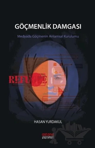 Göçmenlik Damgası – Hasan Yurdakul – Astana Yayınları kitap kapağı