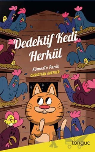 Dedektif Kedi Herkül - Kümeste Panik – Christian Grenier – Tonguç Akademi kitap kapağı