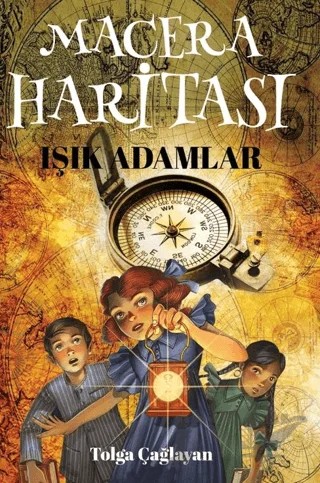 Macera Haritası – Işık Adamlar – Tolga Çağlayan – Mahzen Yayıncılık kitap kapağı