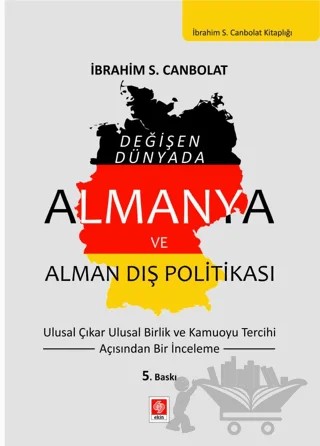 Almanya ve Alman Dış Politikası – İbrahim S. Canbolat – Ekin Basım Yayın kitap kapağı