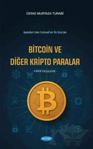 Bitcoin ve Diğer Kripto Paralar – Murtaza Turabi – Kevser Yayınları kitap kapağı