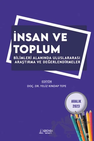 İnsan ve Toplum Bilimleri Alanında Uluslararası Araştırma ve Değerlendirmeler / Aralık 2023 – Kolektif – Serüven Yayınevi kitap kapağı