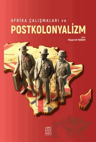 Afrika Çalışmaları ve Postkolonyalizm – Müşerref Yardım – Necmettin Erbakan Üniversitesi Yayınları kitap kapağı