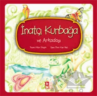 İnatçı Kurbağa ve Arkadaşı – Hülya Düzgün – Babıali Kültür Yayıncılığı kitap kapağı