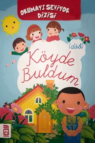 Köyde Buldum - Okumayı Seviyorum Dizisi – Kolektif – Timaş Çocuk kitap kapağı