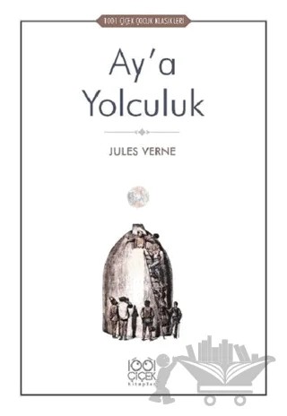 Ay’a Yolculuk – Jules Verne – 1001 Çiçek Kitaplar kitap kapağı
