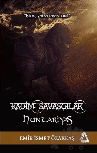 Kadim Savaşçılar - Huntariyas – Emir İsmet Özakkaş – Sisyphos Yayınları kitap kapağı