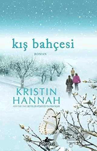 Kış Bahçesi – Kristin Hannah – Pegasus Yayınları kitap kapağı